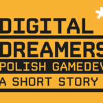 Digital Dreamers - wystawa polskich gier w PKiN!